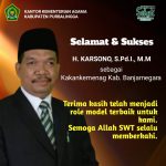 Selamat & Sukses atas dilantiknya H. Karsono, S.Pd.I., M.M, sebagai Kakankemenag Kab. Banjarnegara