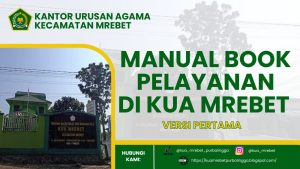 Kantor Urusan Agama (KUA) Mrebet meluncurkan inovasi pelayanan publik bertajuk Masterpiece Jilid 1, berupa Manual Book Pelayanan KUA